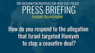 DId Israel target Haniyeh to stop a ceasefire deal?