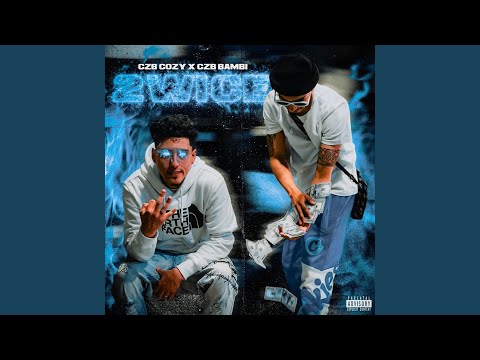 2WICE (feat. CZB Cozy)