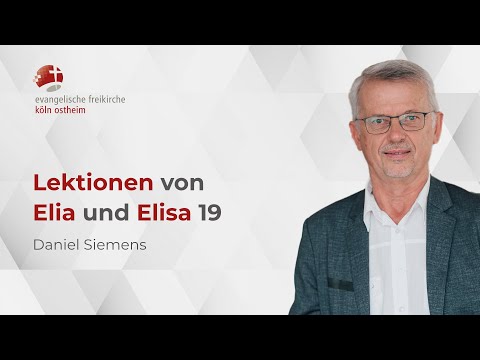 Lektionen von  Elia und Elisa 19 // Daniel Siemens