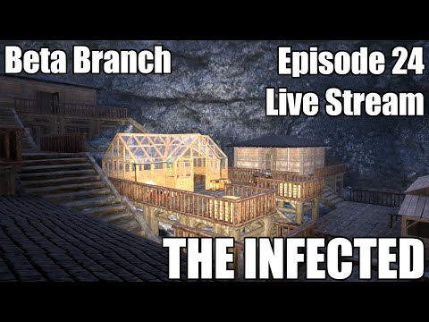 The Infected Version 14 Beta Branch Ep 24 - Live Stream