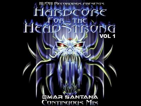 HARDCORE FOR THE HEADSTRONG VOL 1 - mixed by OMAR SANTANA
