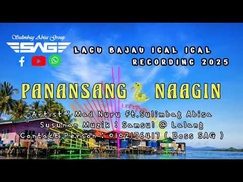 PANANSANG🐍NAAGIN | MAD NURU FT.SULIMBAG ABISA