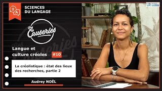 Sciences du langage - Langue et culture créoles #10 - Créolistique, état des lieux des recherches-2-