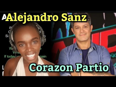 African Girl First Time Hearing Alejandro Sanz - Corazon Partio | REACTION