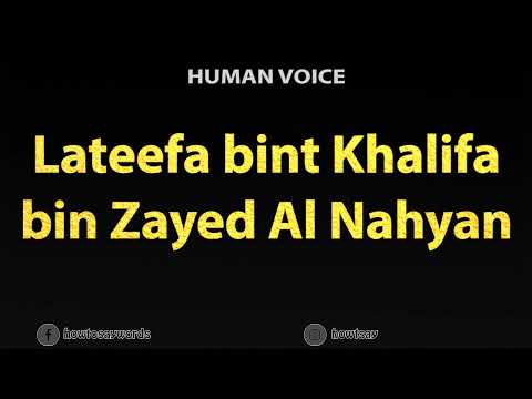 How To Pronounce Lateefa bint Khalifa bin Zayed Al Nahyan