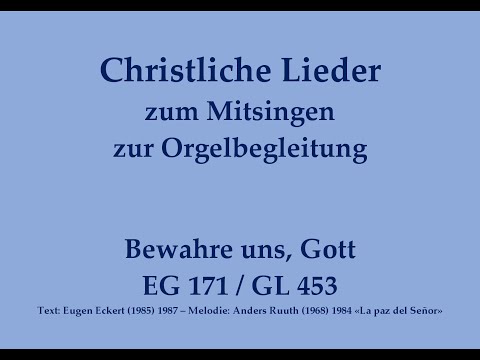 Bewahre uns, Gott EG 171 / GL 453 Mitsingversion mit Orgelbegleitung und eingeblendetem Text