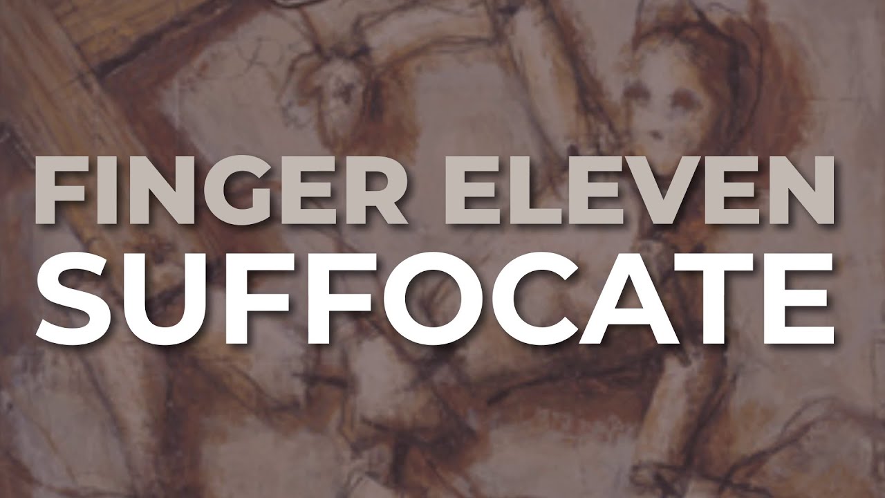 Finger Eleven - Suffocate