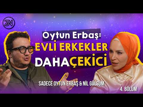 Prof. Dr. Oytun Erbaş: "Kadın Güven Erkek Cinsellik İster!" | Sadece Oytun Erbaş&Nil Gülsüm 4. Bölüm