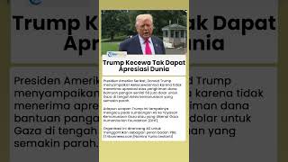 Trump Kecewa! Presiden AS Merajuk Tak Dapat Apresiasi Dunia Atas Pengiriman Dana Bantuan untuk Gaza
