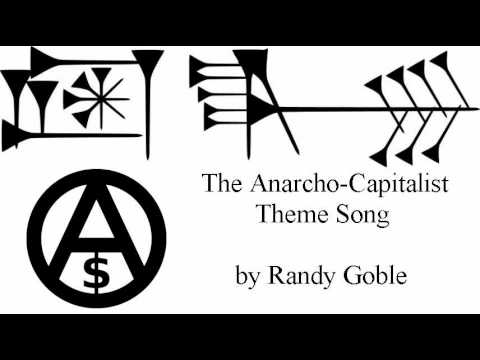 The Anarcho-Capitalist Theme Song by Randy Goble