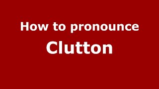 How to pronounce Clutton