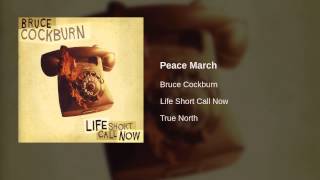 Bruce Cockburn - Peace March