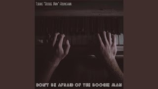 Don&#39;t Be Afraid of the Boogie Man