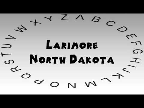 How to Say or Pronounce USA Cities — Larimore, North Dakota