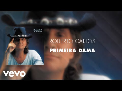 Roberto Carlos - Primeira Dama (Áudio Oficial)