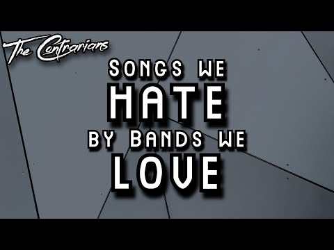 The Contrarians Presents: Songs We Hate by Bands We Love