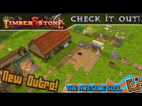 Timber and Stone: Check it out! (Plus new Outro!)