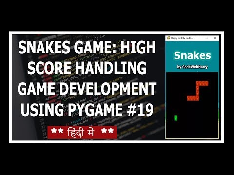 Snakes Game Creating High Score Displaying It Python Game Development Using Pygame In Hindi 19