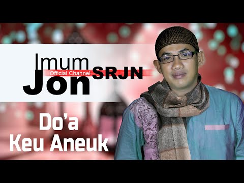 Imum Jon (SRJN) - DO'A KEU ANEUK (Official Video Music)
