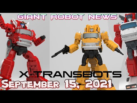 CAN'T STOP X-TRANSBOTS | Giant Robot News September 15, 2021