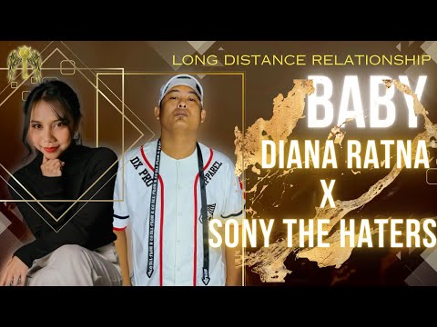 BABY (Long Distance Relationship) Diana Ratna X Sony The Haters