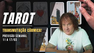 TAROT SEMANAL: TRANSMUTAÇÃO CÁRMICA! 11 A 17 MARÇO