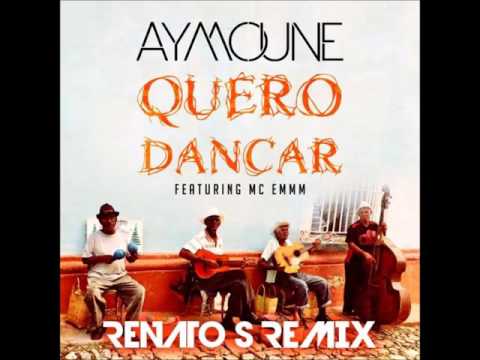 DJ Aymoune - Quero Dancar (RENATO S REMIX)