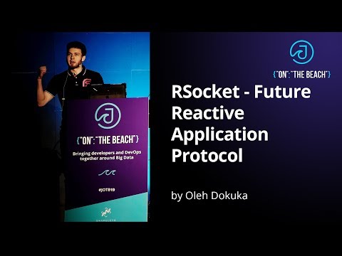 JOTB19 - RSocket - Future Reactive Application Protocol by Oleh Dokuka