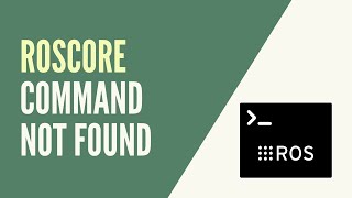 ROS1 - roscore command not found - How to Fix