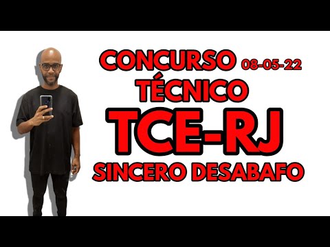 Concurso TCE-RJ pós-prova 08/05/22 Técnico A HORA DO DESABAFO : COMO FOI A PROVA É HORA DE DESISTIR?