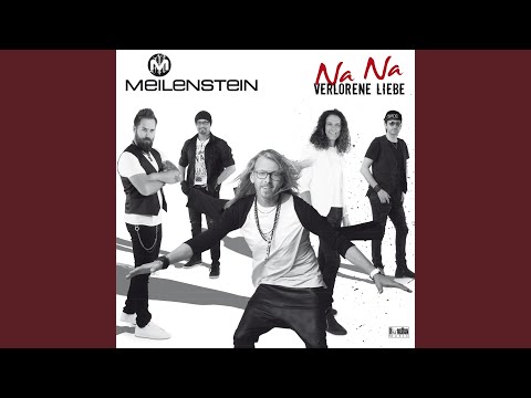 Na Na Verlorene Liebe - Meilenstein
