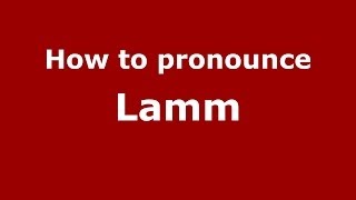 How to pronounce Lamm