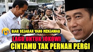 Download lagu VIRAL‼️LAGU UNTUK PAK JOKOWI   CINTAMU TAK PERNAH PERGI | Biar Sejarah yang Menjawab 😭 mp3