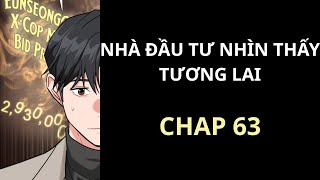 [ REVIEW ] - TRUYỆN : NHÀ ĐẦU TƯ NHÌN THẤY TƯƠNG LAI - CHAP 63