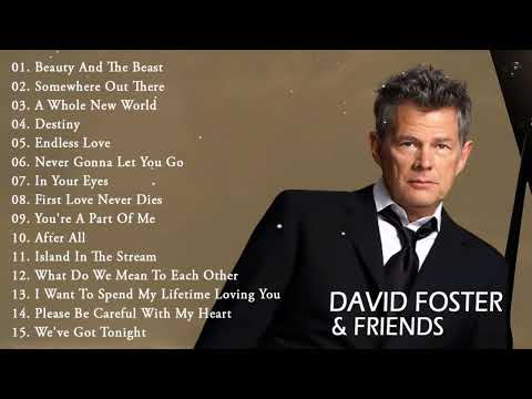 The Best Songs Of David Foster ???? David Foster Greatest Hits Playlist ???? David Foster Full Album 2023