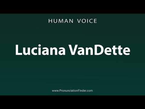 How To Pronounce Luciana VanDette