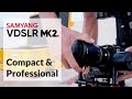 Samyang Longueur focale fixe VDSLR 14mm T/3.1 Mark II – MFT