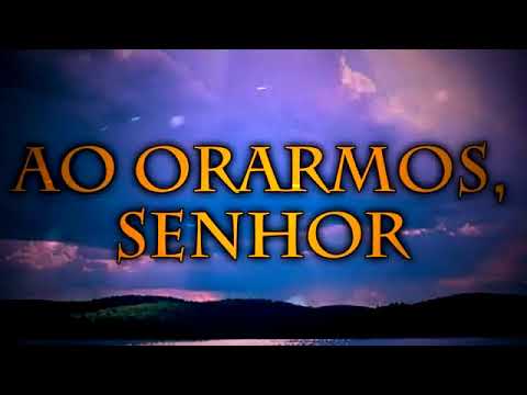 HINO 593 - Ao Orarmos, Senhor