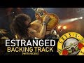 Estranged | BACKING TRACK w/ vocals [REMASTERED] - Guns N' Roses