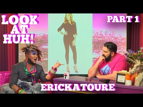 ERICKATOURE On LOOK AT HUH! Part 1 | Hey Qween