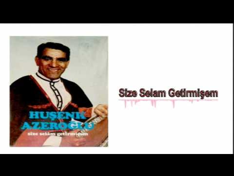 Huşenk Azeroğlu - Size Selam Getirmişem | Size Selam Getirmişem | © Şah Plak