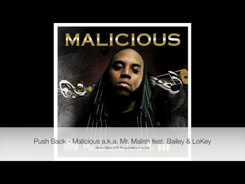 Malicious a.k.a. Mr. Malish - Push Back feat Bailey & LoKey