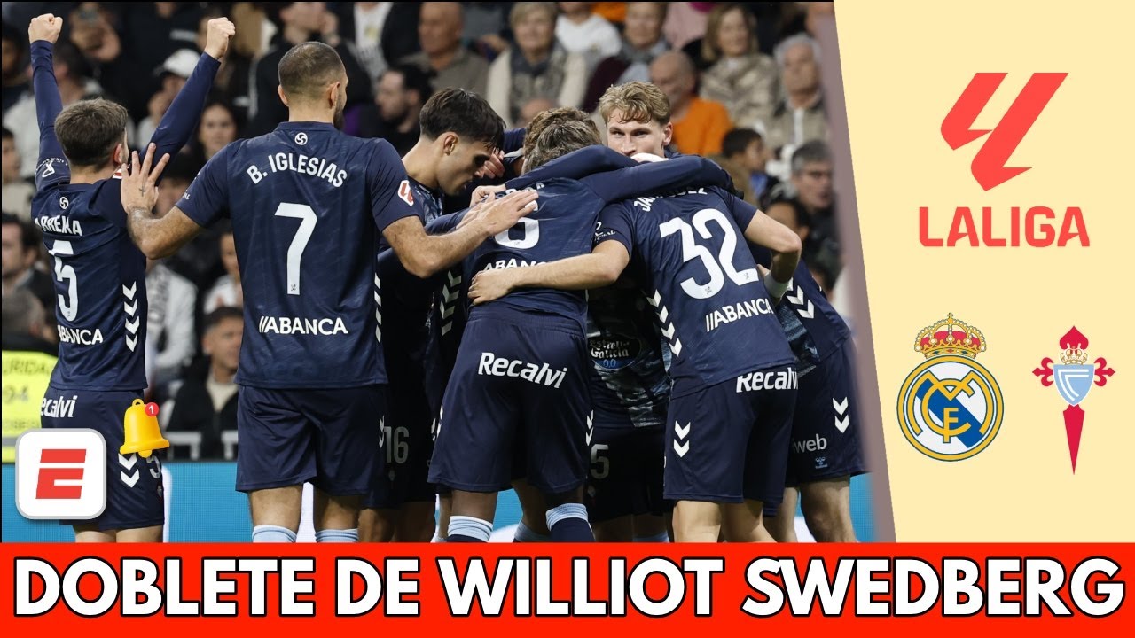 CELTA SENTENCIA AL REAL MADRID. DOBLETE de WILLIOT SWEDBERG sella triunfo de CELTA por 2-0 | La Liga