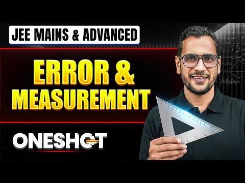 ERROR & MEASUREMENT in One Shot: All Concepts & PYQs Covered | JEE Main & Advanced