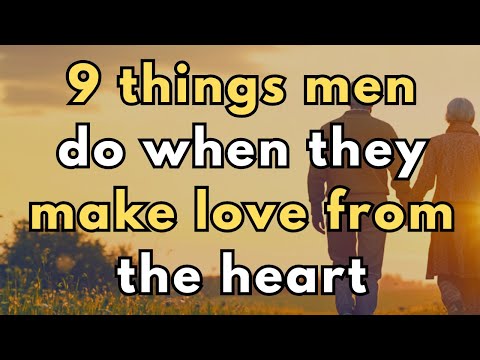 9 Things Men Do When They Make Love From The Heart