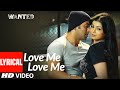 Lyrical : Love Me Love Me | Wanted | Salman Khan | Ayesha Takia | Wajid, Amrita Kak | Sajid-Wajid