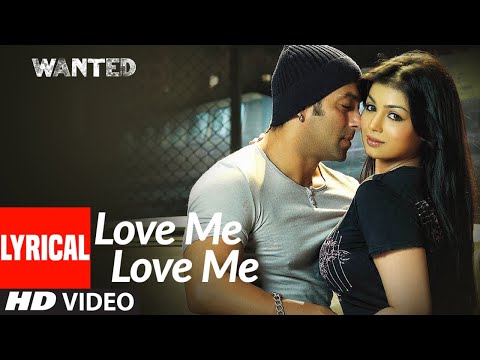 Lyrical : Love Me Love Me | Wanted | Salman Khan | Ayesha Takia | Wajid, Amrita Kak | Sajid-Wajid