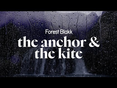 forest blakk - the anchor & the kite (lyrics)