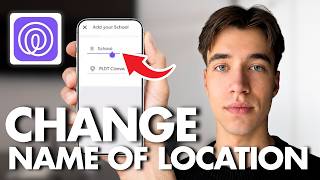 How to Change The Name Of A Location In Life360 (Full Guide 2026)