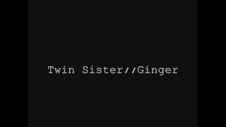 Music video thumbnail preview for Twin Sister - Ginger by Mr Twin Sister